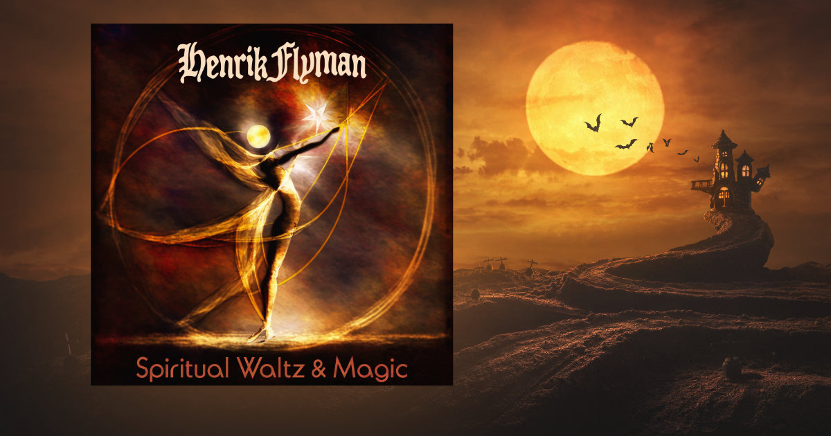 OUT NOW - Spiritual Waltz & Magic by Henrik Flyman