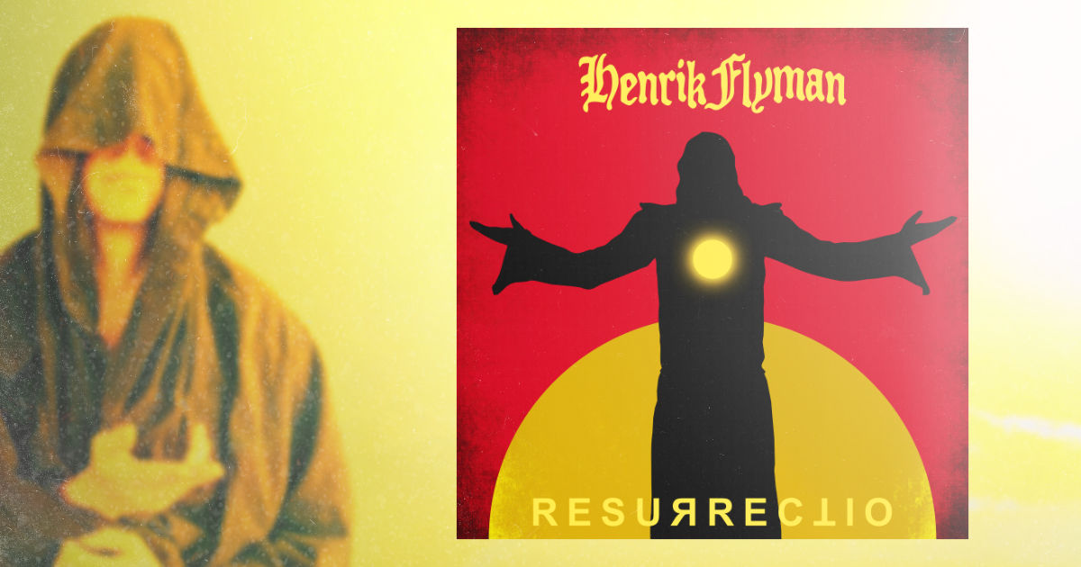 Resurrectio - Henrik Flyman - New Single Out Now