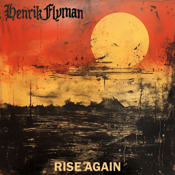 Henrik Flyman - Rise Again
