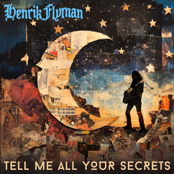 Henrik Flyman - Tell Me All Your Secrets - November 26, 2024