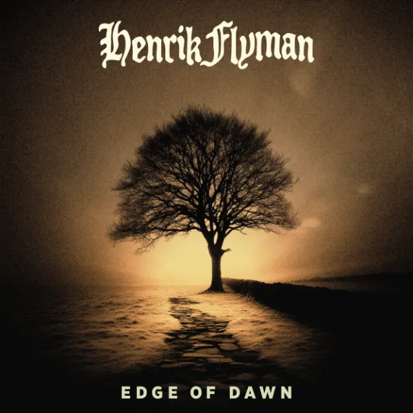 Henrik Flyman - Edge Of Dawn (March 31, 2026)