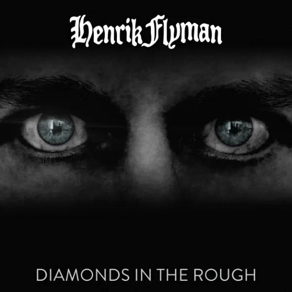 Henrik Flyman - Diamonds In The Rough (August 14, 2026)